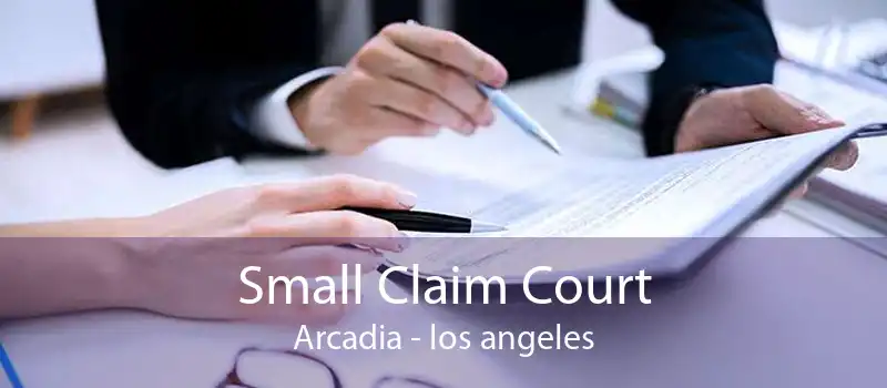 Small Claim Court Arcadia - los angeles