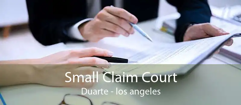 Small Claim Court Duarte - los angeles