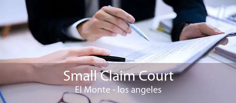 Small Claim Court El Monte - los angeles