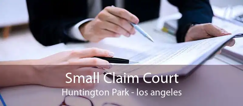 Small Claim Court Huntington Park - los angeles