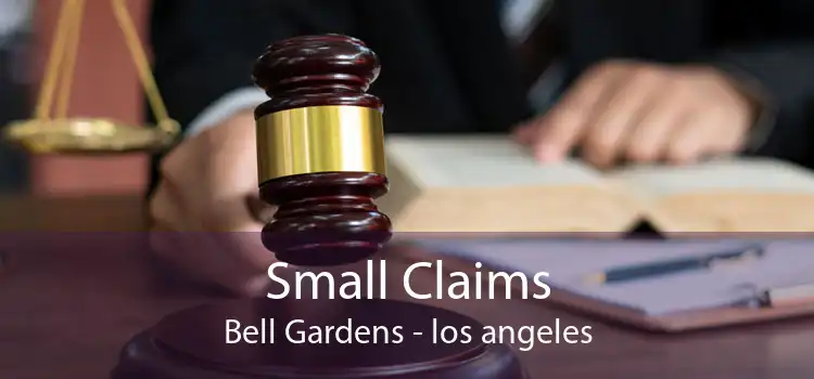 Small Claims Bell Gardens - los angeles