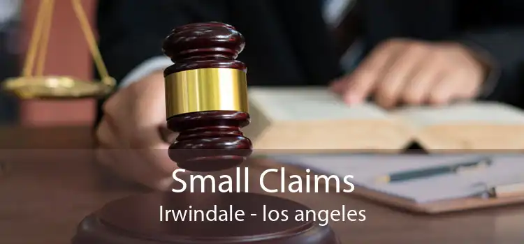 Small Claims Irwindale - los angeles