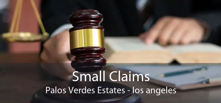 Small Claims Palos Verdes Estates - los angeles