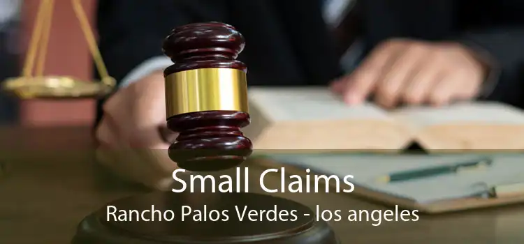 Small Claims Rancho Palos Verdes - los angeles