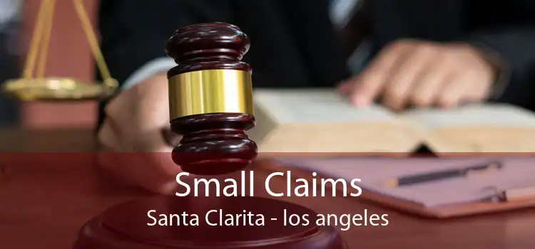 Small Claims Santa Clarita - los angeles